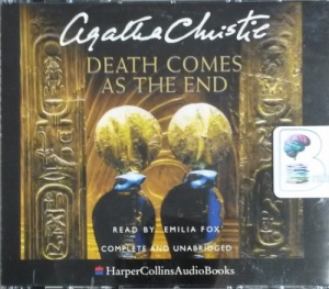 Death Comes as The End written by Agatha Christie performed by Emilia Fox on CD (Unabridged)